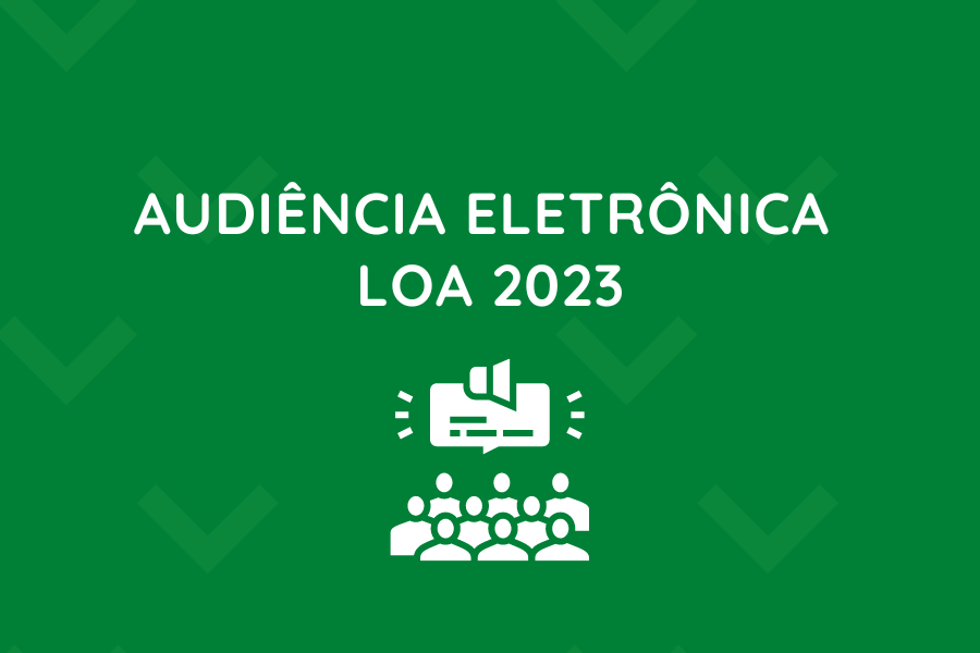 MACAÚBAS: POPULAÇÃO PODE PARTICIPAR DA AUDIÊNCIA ELETRÔNICA LOA 2023