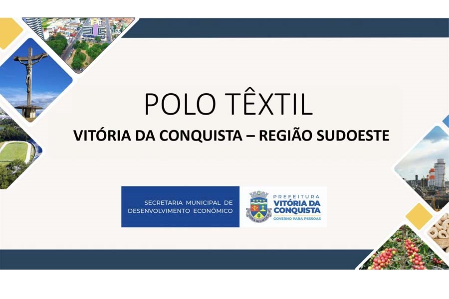 POLO TÊXTIL VITÓRIA DA CONQUISTA – REGIÃO SUDOESTE