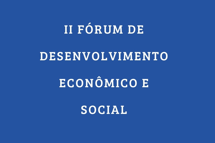 SANTO AMARO: II FÓRUM DE DESENVOLVIMENTO ECONÔMICO E SOCIAL