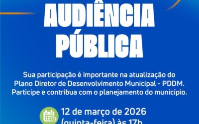 AUDIÊNCIA PÚBLICA: PARTICIPE DA ATUALIZAÇÃO DO PLANO DIRETOR (PDDM)