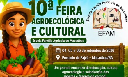 CONVITE ESPECIAL: 10ª FEIRA AGROECOLÓGICA E CULTURAL DA EFA MACAÚBAS